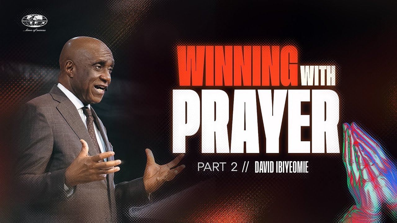 Winning with Prayer Part 2 | David Ibiyeomie
