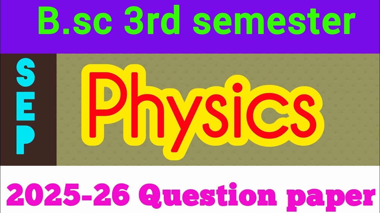 B.sc 3rd semester degree || Physics || question paper 2025-26 || SEP ||