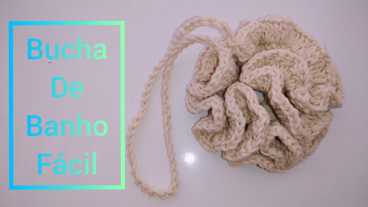 Bucha de Banho de Croch&ecirc; F&aacute;cil/Passo a passo