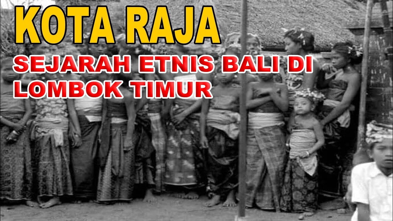 KENAPA TIDAK Ada ETNIS BALI DI LOMBOK TIMUR PART 2 (Kotaraja, pangkalan militer kerajaan Mataram)