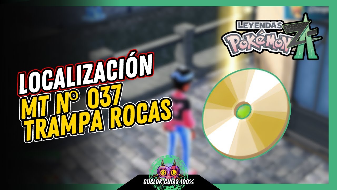 UBICACI&Oacute;N de la MT N.&ordm; 037: TRAMPA ROCAS | GU&Iacute;A 100% | 💯Leyendas Pokemon: Z-A🏆