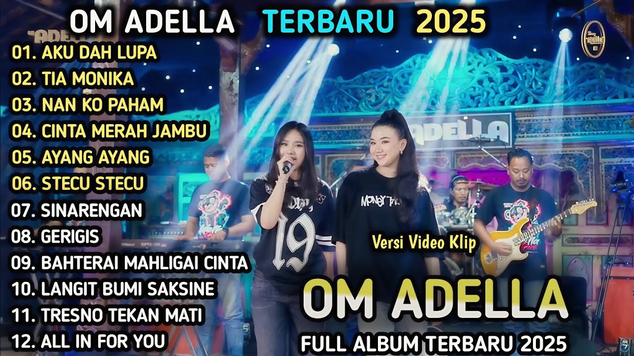 AKU DAH LUPA - Cantika Adella Ft Chelosa Adella Putri - TIA MONIKA - OM ADELLA FULL ALBUM TERBARU