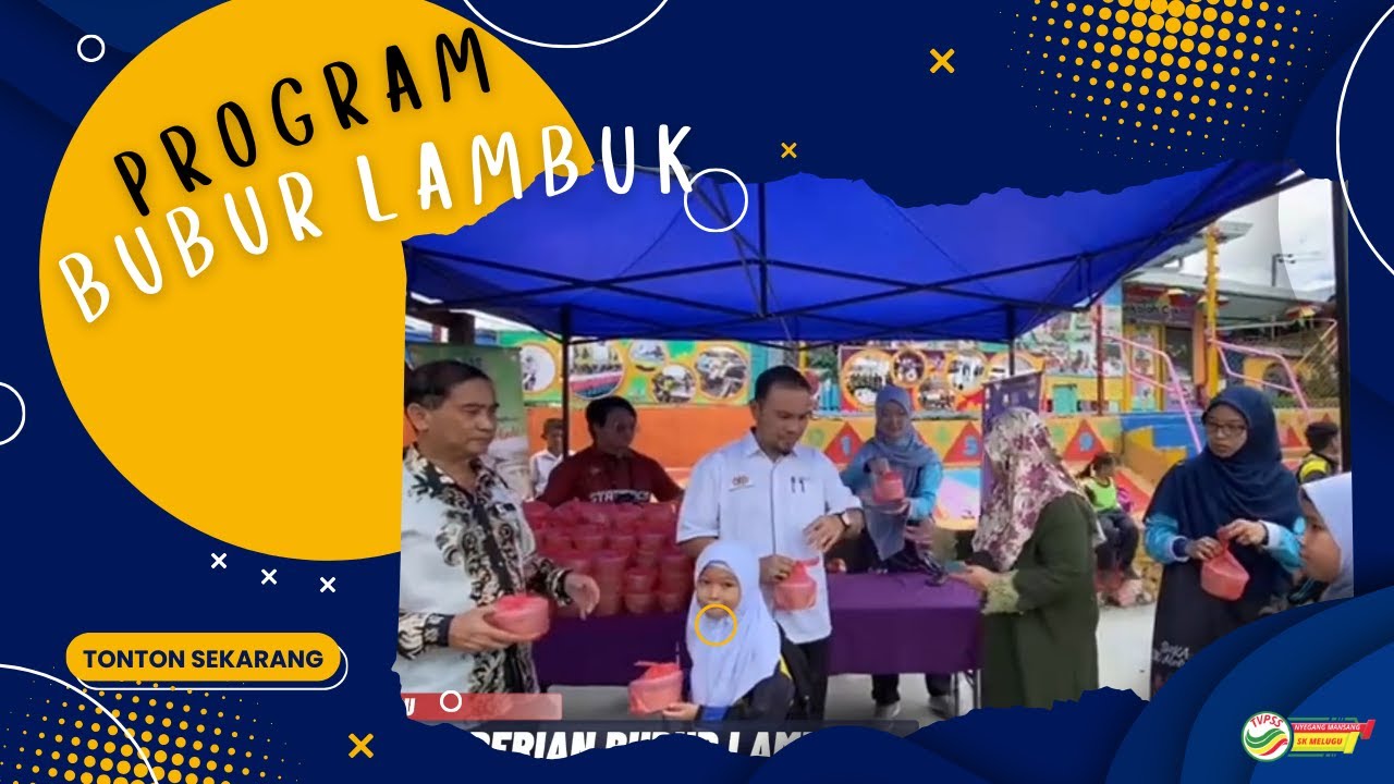 EPISOD 9 - PROGRAM BUBUR LAMBUK SK MELUGU