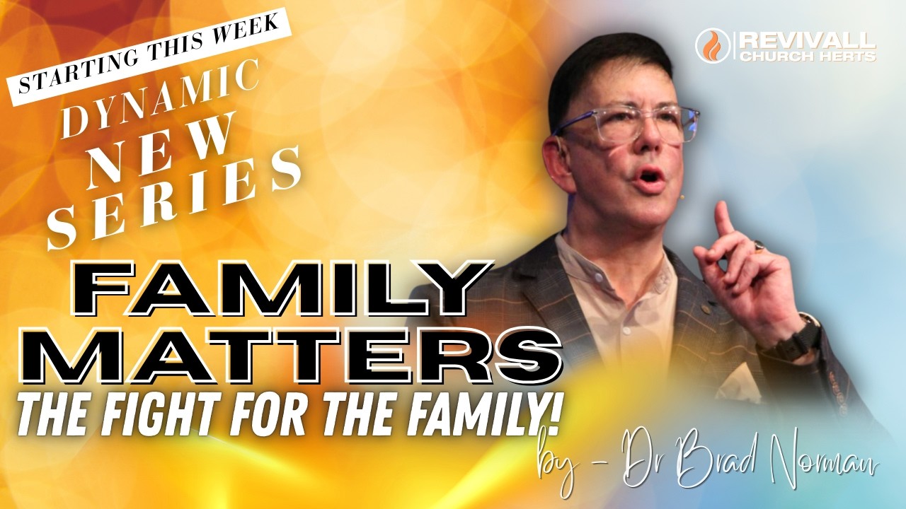 Family Matters The Fight For The Family! | Dr Brad Norman | Revivall Church
