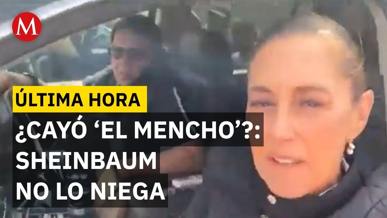 Esto dijo Sheinbaum sobre la caída de 'El Mencho'