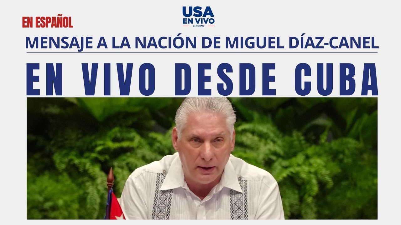 EN VIVO Mensaje íntegro de Miguel Díaz-Canel a la nación cubana | USA EN VIVO 🔴
