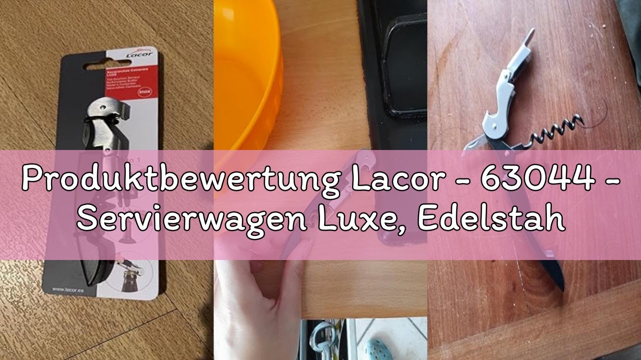 Produktbewertung Lacor - 63044 - Servierwagen Luxe, Edelstahl, Korkenzieher + Flaschenöffner + Kurzm