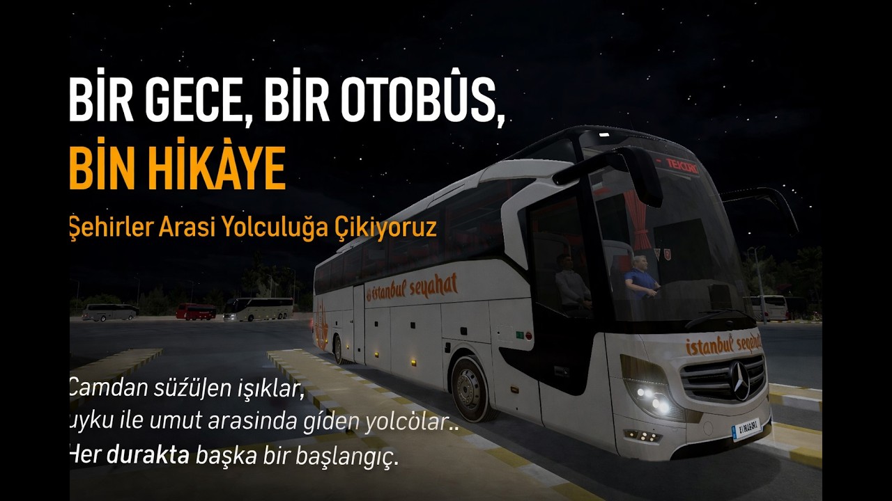 BİR GECE, BİR OTOBÜS, BİN HİKÂYE.  Her durakta başka bir başlangıç.#bussimulator