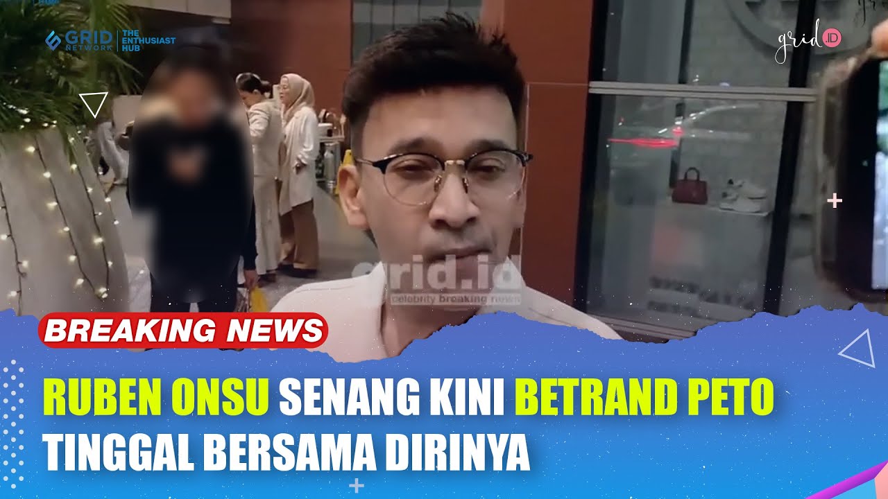 Ruben Onsu Girang Karena Betrand Peto Kini Tinggal Bersama Dirinya