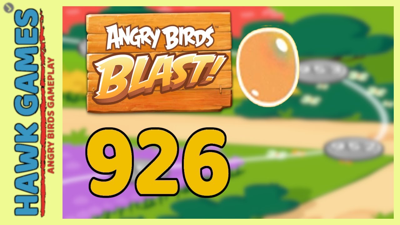 Angry Birds Blast Level 926 - 3 Stars Walkthrough, No Boosters