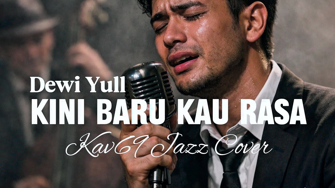 🎶Kini Baru Kau Rasa—Dewi Yull • 🎷Jazz Blues Cover By Kav69 