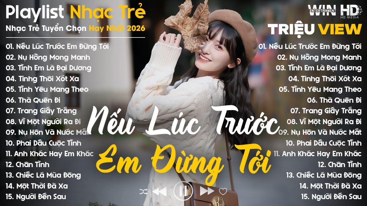 Nếu Lúc Trước Em Đừng Tới, Nụ Hồng Mong Manh... - Nhạc Trẻ Ballad Tâm Trạng Hot TikTok TRIỆU VIEW