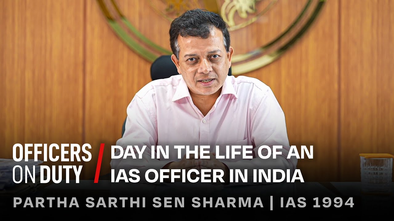 Day in the Life of an IAS Officer in India | IAS Partha Sarthi Sen Sharma | Officers On Duty E138