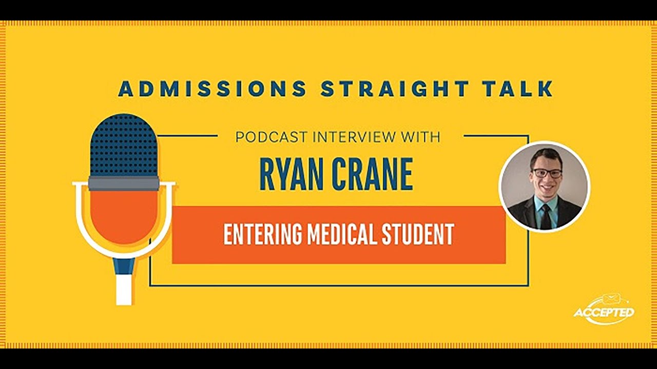 👨🏽&zwj;🎓🏥 Getting Accepted to Medical School - Admissions Straight Talk With Ryan Crane