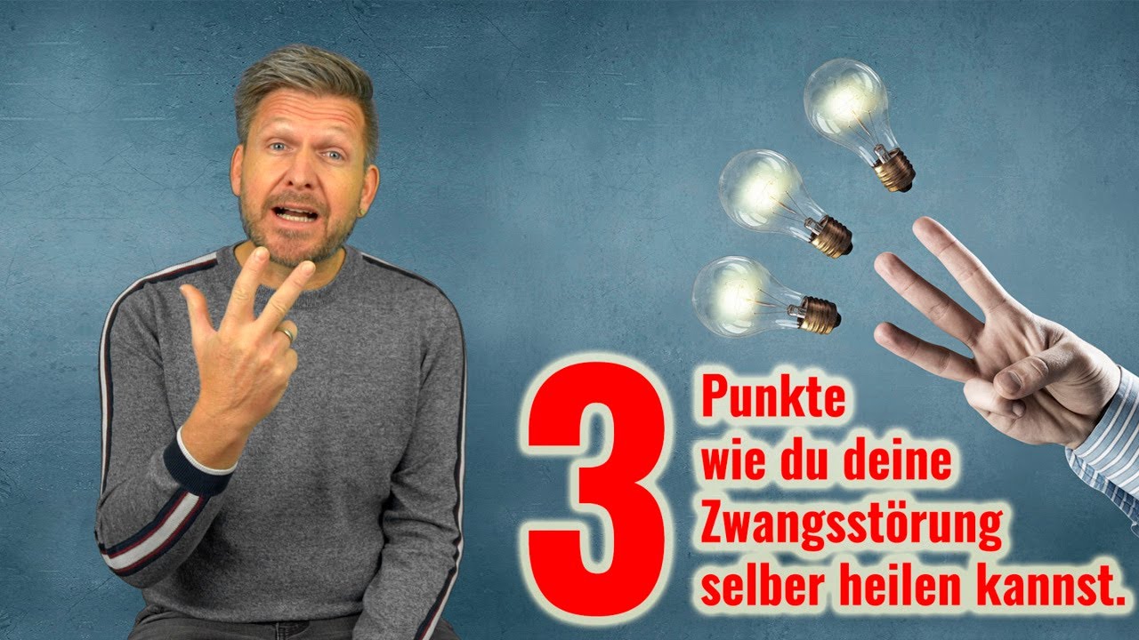 3 Punkte wie du deine Zwangsstörung selber heilen kannst