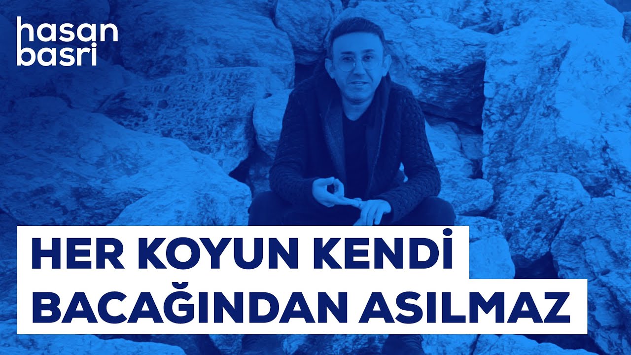 Her Koyun Kendi Bacağından Asılmaz I Hasan Basri Budak - Kendine Gel #41