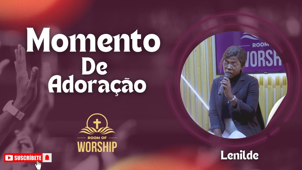 MOMENTO DE ADORAÇÃO COM ADORADORA LENILDE