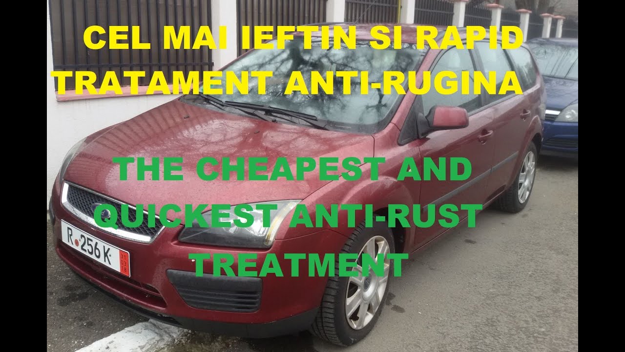 AUTO-Cel mai ieftin si rapida tratament anti-rugina -The cheapest and fastest anti-rust protection .