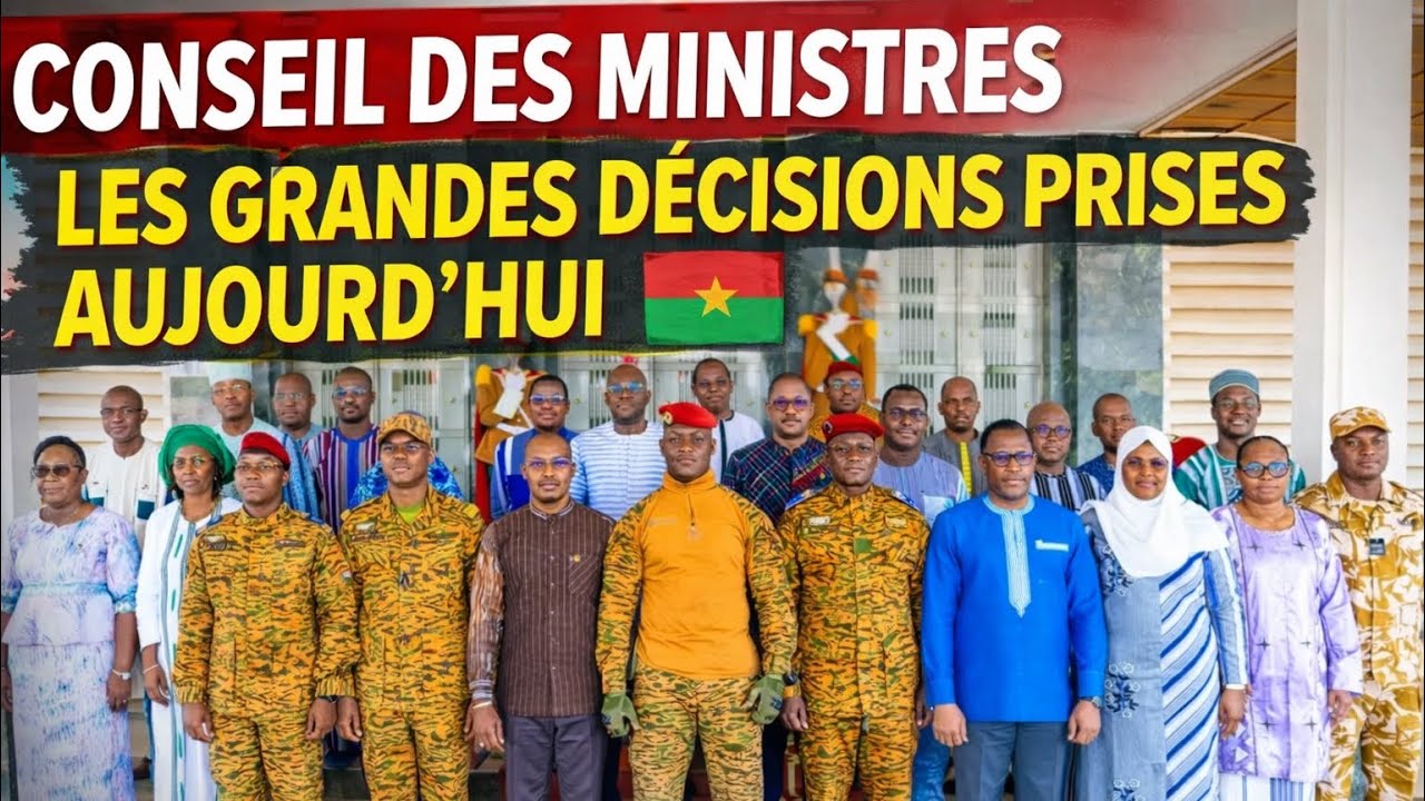 Ce que le conseil des ministres 🇧🇫 a decidé aujourd’hui 