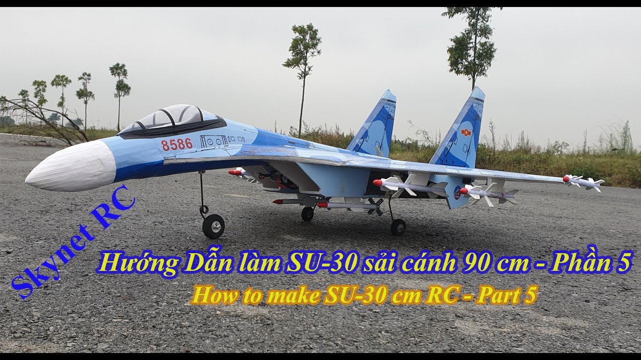 Hướng dẫn làm máy bay SU30 sải cánh 90cm (How to Make SU30 90 cm RC) - Part 5| Skynet-RC