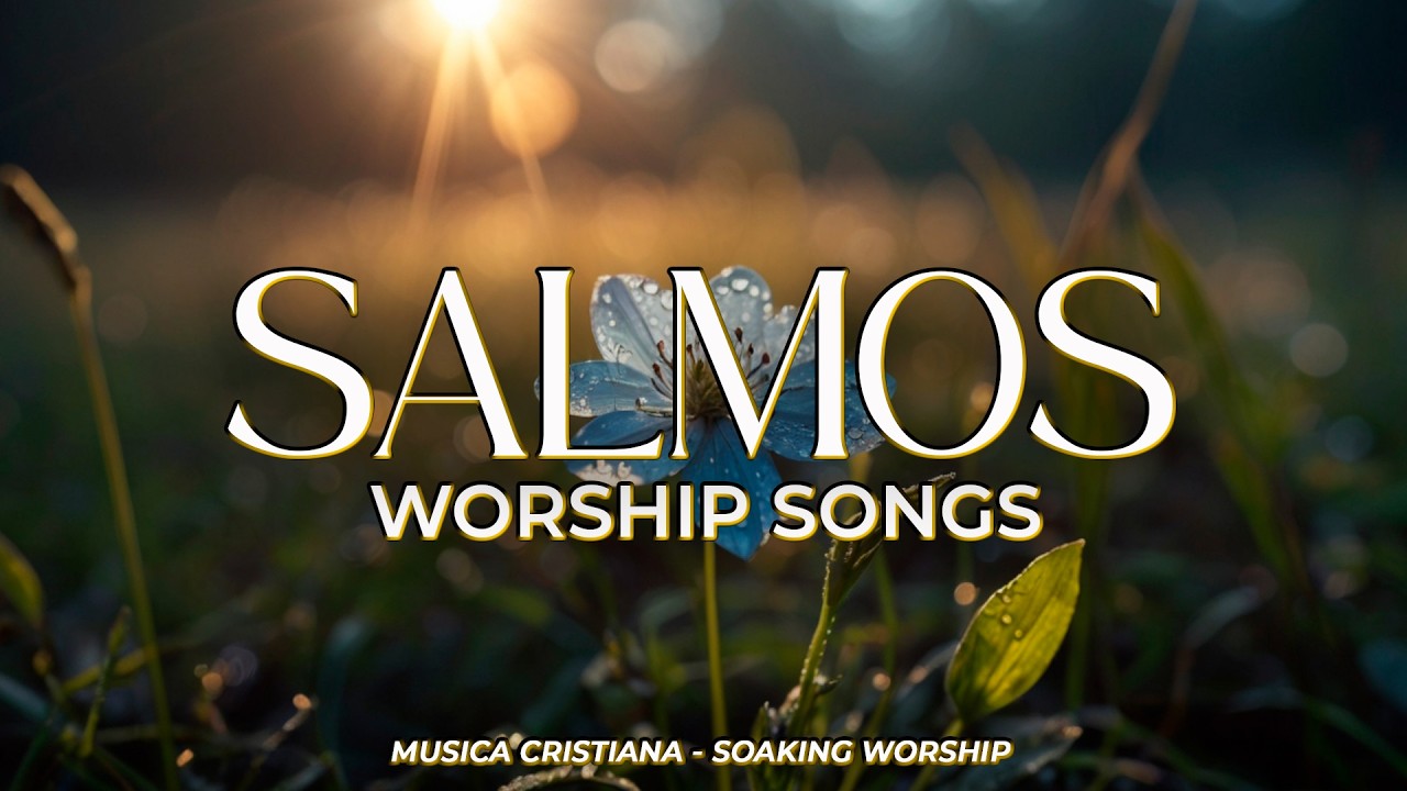 SALMOS CANTADOS | la BIBLIA se convierte en ORACIÓN 🙏 | Worship Songs – PRAYER 🎵