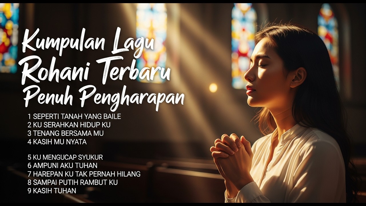 Kumpulan Lagu Rohani Penuh Pengharapan 2026 | Lagu Rohani Terbaru Menyentuh Hati & Menguatkan Iman
