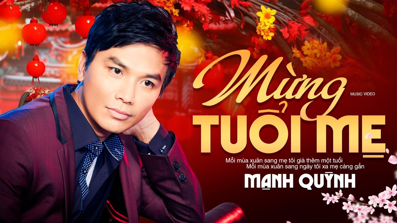 Mừng Tuổi Mẹ - Mạnh Quỳnh | Top Những Bài Hát Xuân Hay Nhất Của Mạnh Quỳnh