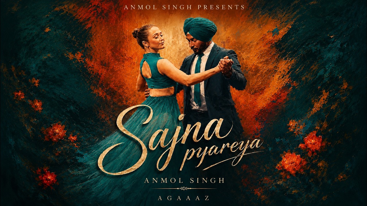 Sajna Pyareya (Official Music Video) | Anmol Singh | Agaazz | Punjabi Sad Romantic 2026