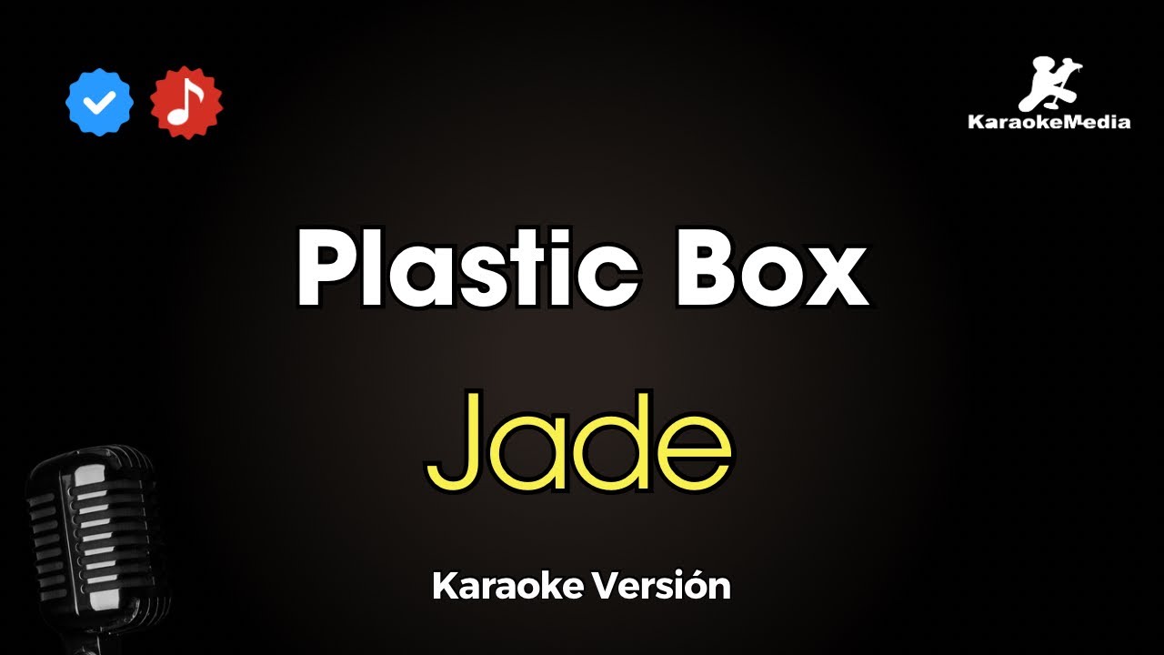 Jade - Plastic Box (Karaoke)
