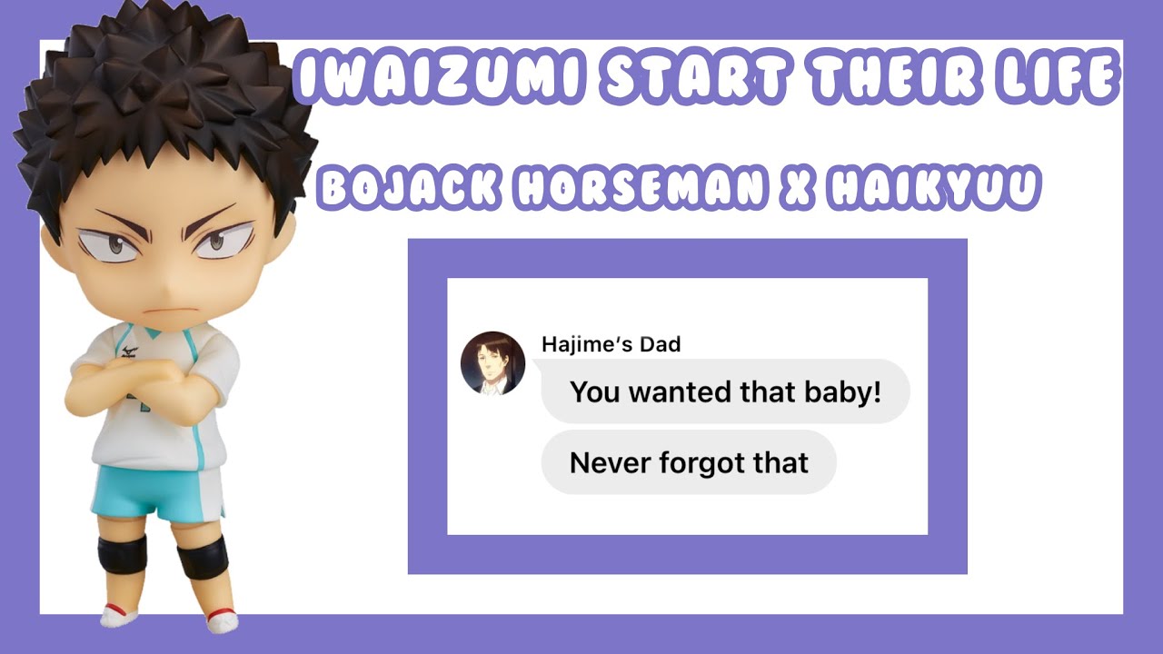 |The Iwaizumi’ s Start Their Life | Bojack Horseman x Haikyuu | 4/?? | Haikyuu Skit |My Au|