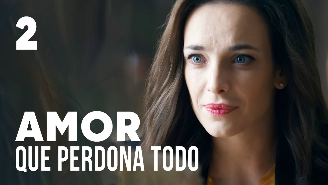 Amor que perdona todo | Capítulo 2 | Película romántica en Español Latino
