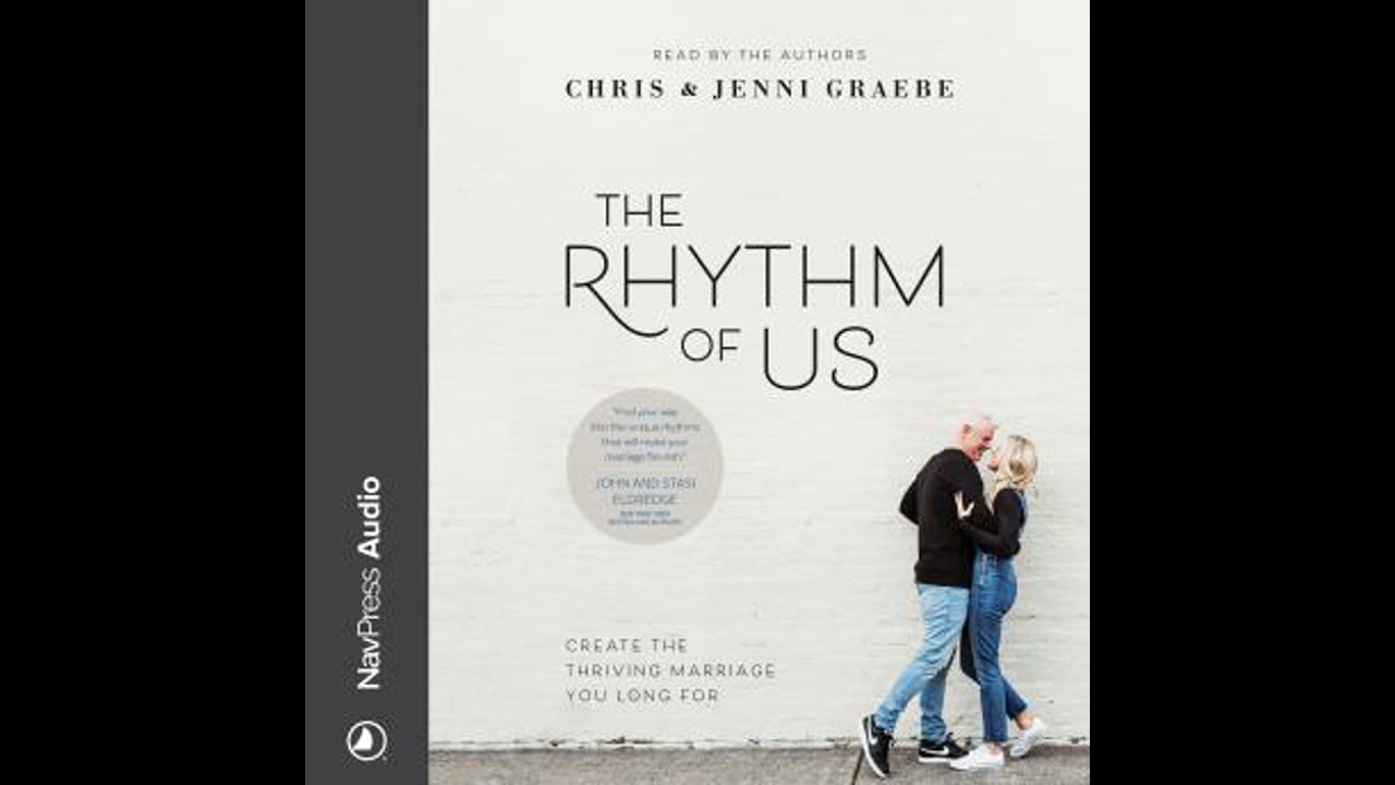 Rhythm of Us: Create the Thriving Marriage You Long For - Chris Graebe