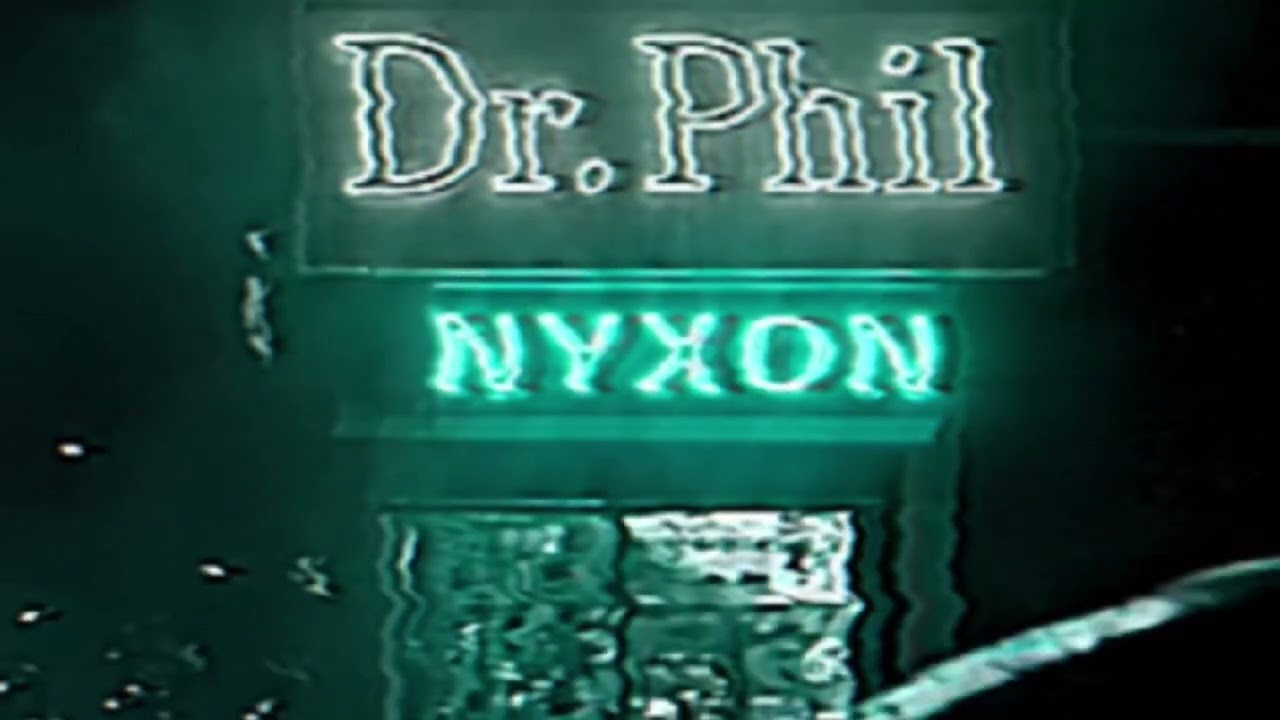 NYXON - dr. phil &dagger;
