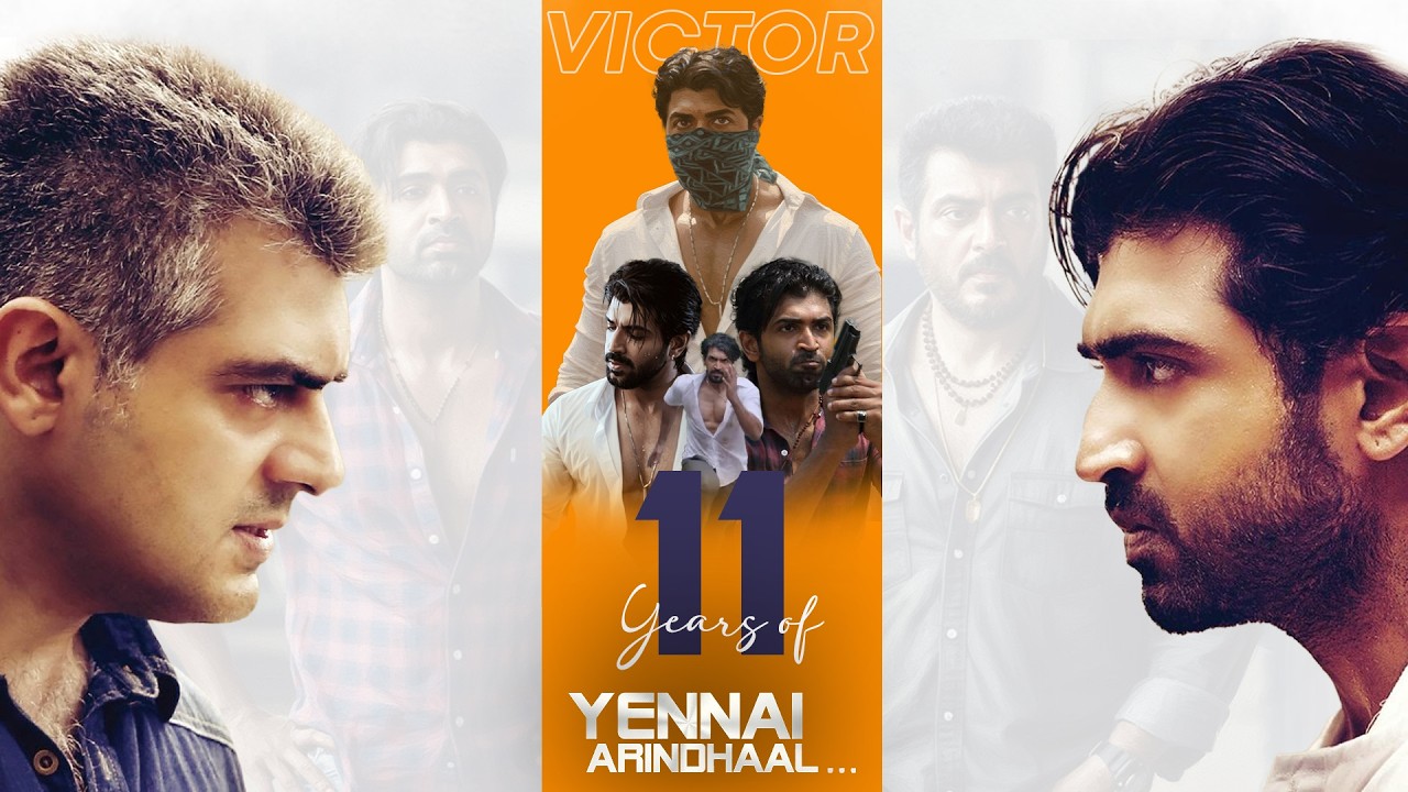 11 Years of Victor | Yennai arindhaal | Arun Vijay | Ajith Kumar | YH Frame