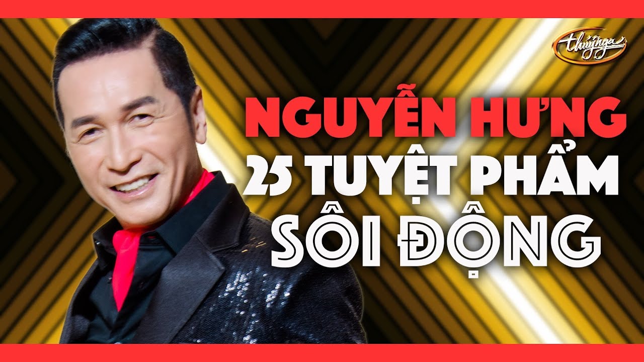 Nguyễn Hưng & 25 Tuyệt Phẩm Sôi Động
