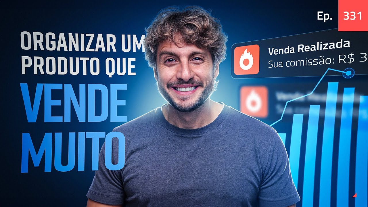 Ep.331 Como organizar um produto que vende muito