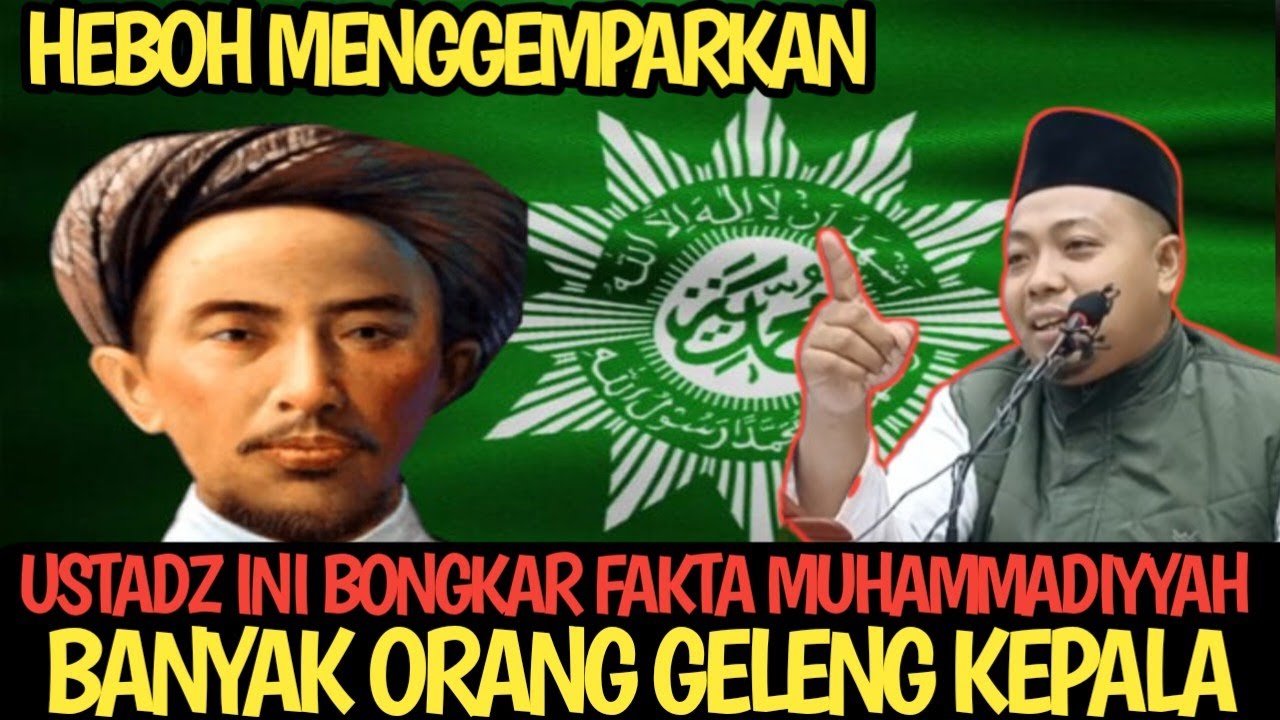 USTADZ INI BONGKAR FAKTA MUHAMMADIYYAH DAN YANG INI MEMBUAT ORANG GELENG KEPALA
