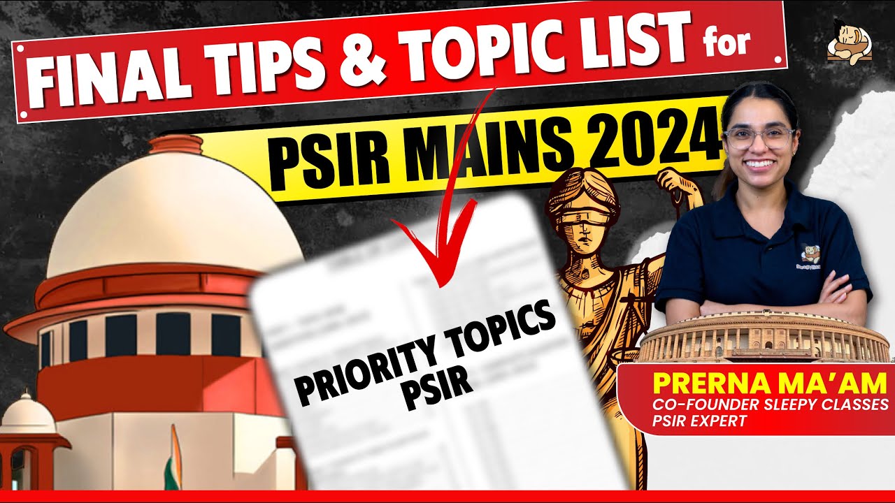 Revise These Topics for Your PSIR UPSC Mains 2024 Exam | Current & Static | Tips Included