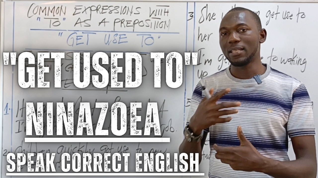 GET USED TO – Jinsi ya kusema “NINAZOEA” kwa Kiingereza | English Grammar