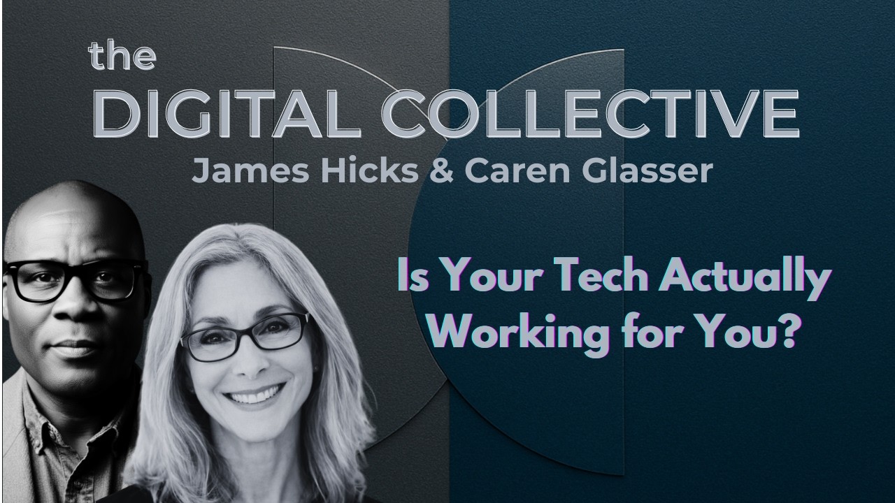 Is Your Tech Actually Working for You?