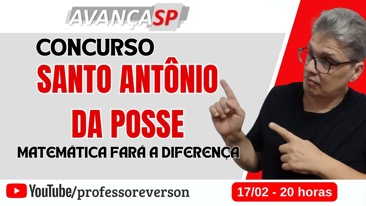🔥LIVE # 191 - BANCA AVANÇA-SP: SANTO ANTÔNIO DA POSSE - A MATEMÁTICA VAI TE NOMEAR NESSE CERTAME