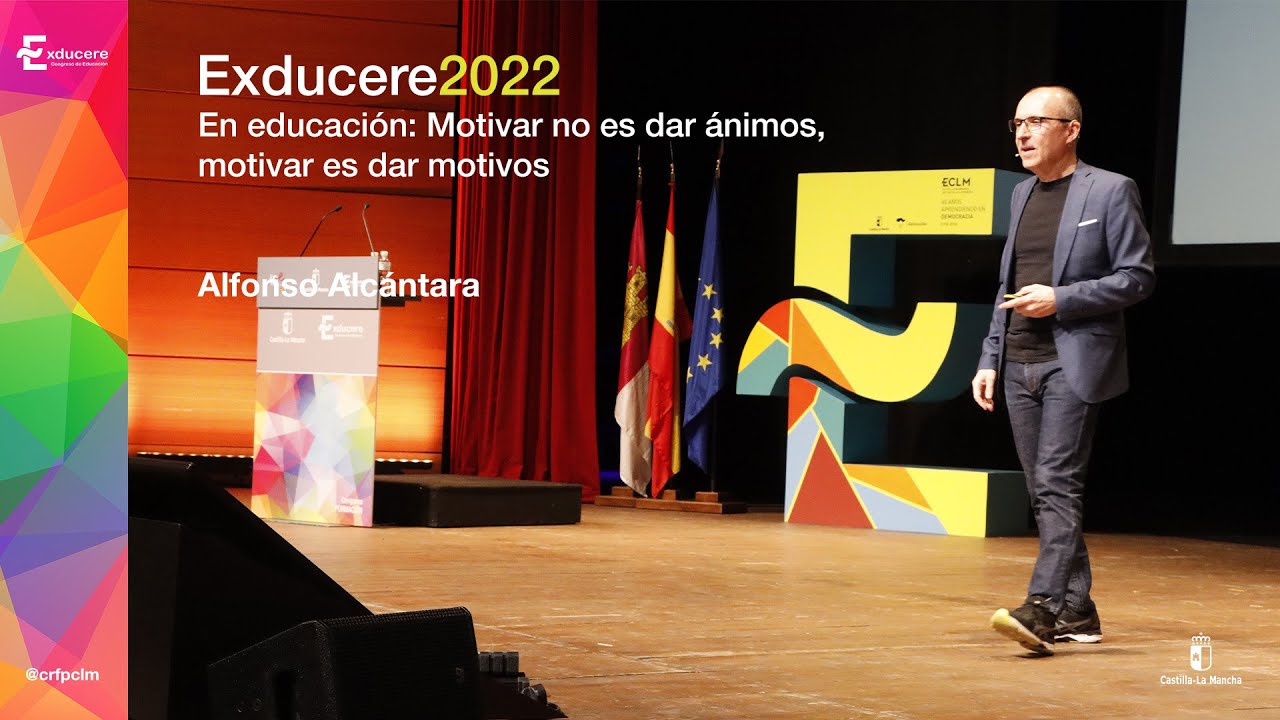 #EXDUCERE2022:En educación: Motivar no es dar ánimos, motivar es dar motivos.  Alfonso Alcántara