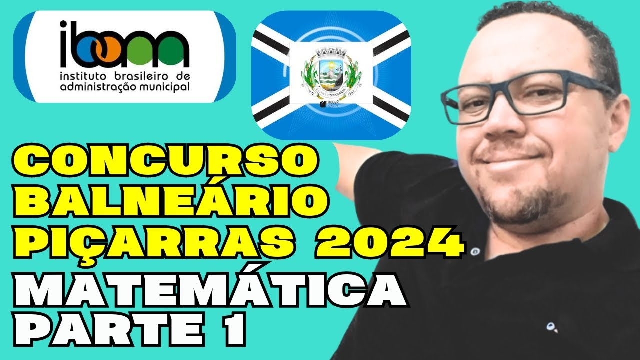 Concurso Balne&aacute;rio Pi&ccedil;arras 2024 - Banca IBAM - Matem&aacute;tica IBAM