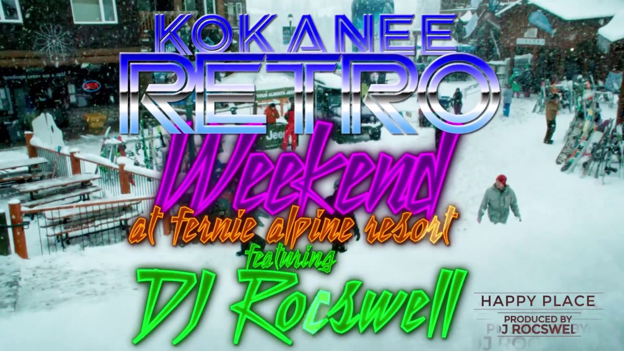 Part 1 Kokanee Retro Weekend ft DJ Rocswell Fernie BC Alpine resort 2018