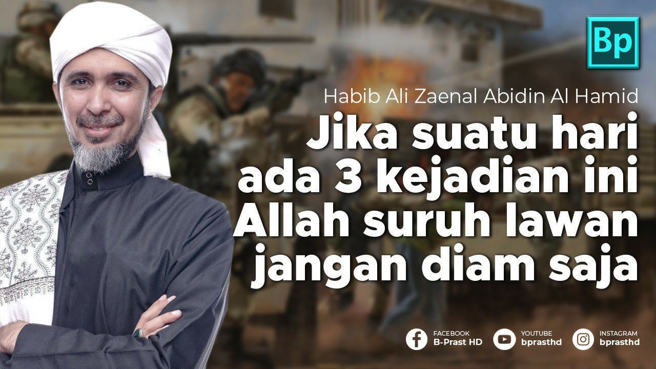 Jika 3 Peristiwa Ini Muncul, Lawanlah | Habib Ali Zaenal Abidin Al Hamid