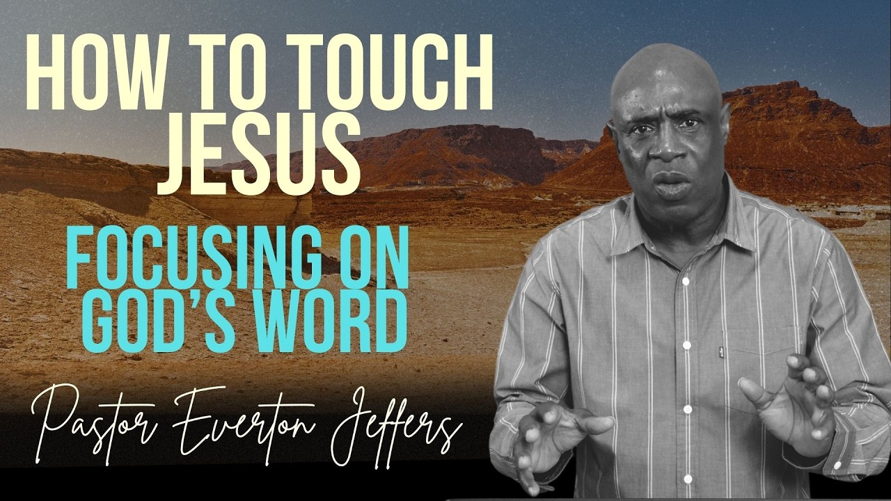 Focusing On God's Word Program #252 How to Touch Jesus