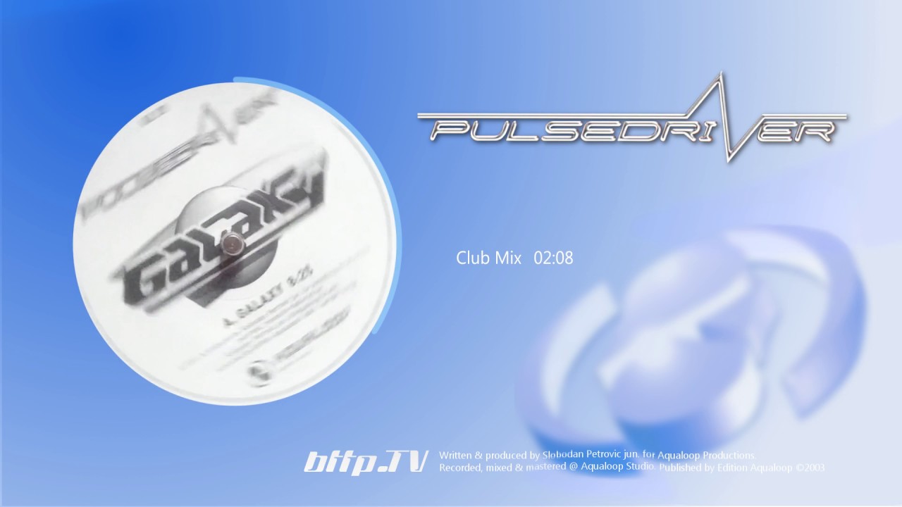 Pulsedriver- Galaxy (Club Mix)