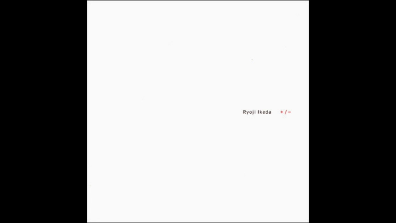 Ryoji Ikeda ‎– +/- (Touch  TO:30)