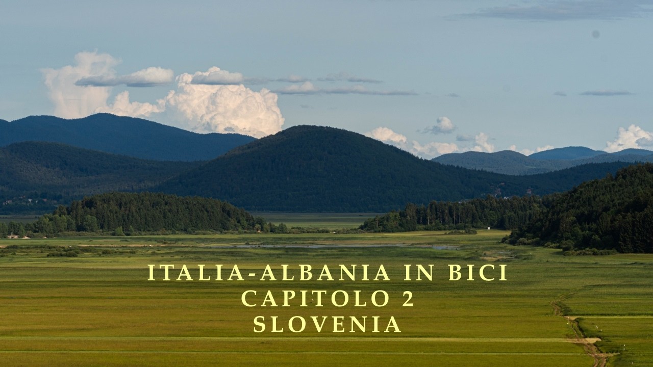 ITALIA-ALBANIA IN BICI I CAPITOLO 2 I SLOVENIA
