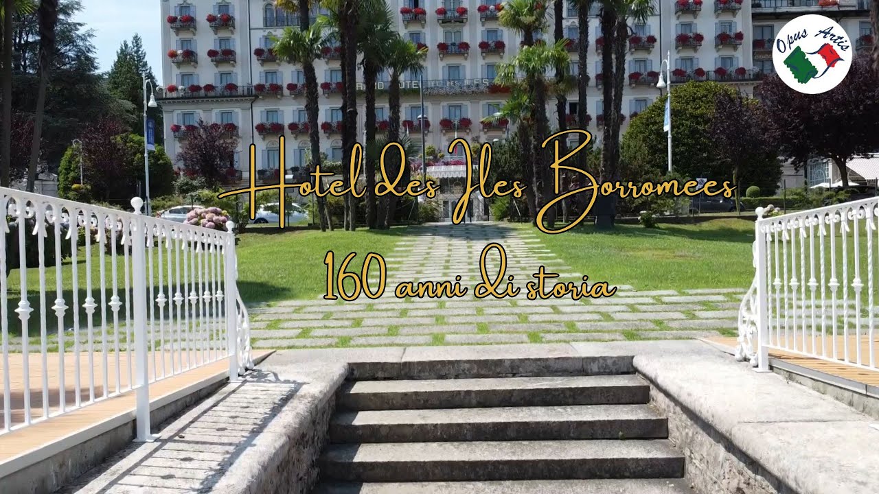 Hotel des Iles Borromees 160 anni di storia.